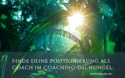 Finde deine Positionierung als Coach im Coaching-Dschungel